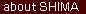 about SHIMA